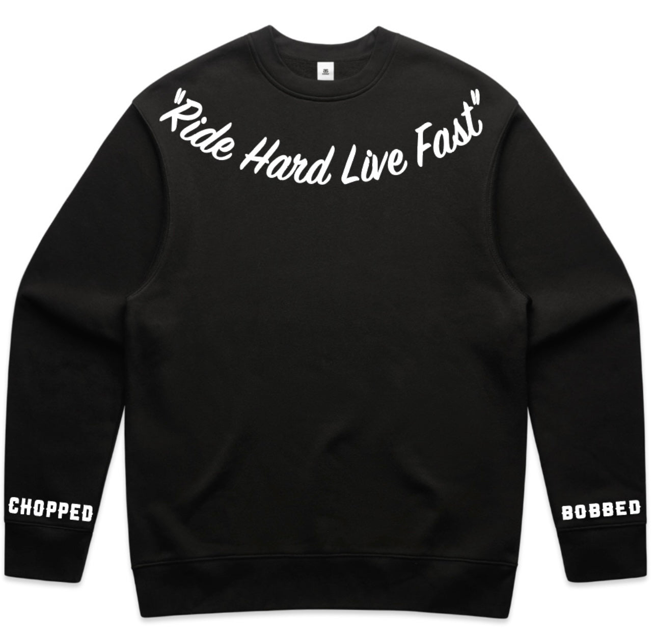 Ride Hard Live Fast “Crew Neck”
